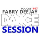 DANCE SESSION Podcast #07 - FABRY DEEJAY