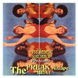 Psychedelic Soulshack Presents : THE FREAK-BEAT MIXTAPE
