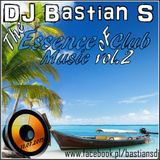 DJ Bastian S - The Essence Of Club Music vol.2 (11.07.2015) www.facebook.pl/bastiansdj