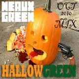HALLOWGREEN - Meaux Green's Halloween Mix - Oct 2010
