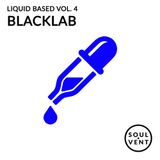 Liquid Based Vol. 4 - Blacklab