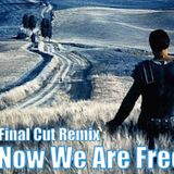 Now We Are Free (Final Cut Remix by José Ataíde & Dj Miguel XL)