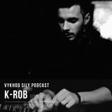 Vykhod Sily Podcast - K-Rob Guest Mix