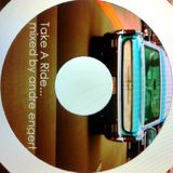 Take A Ride... Mixed By Andre Engert