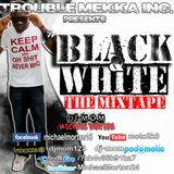 DJ-M.o.M - PRESENTS - #BLACK & WHITE (THE MIXTAPE)