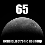 Reddit Electronic Roundup 65