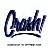 Crash! Podcast #010 With Andrea Colina