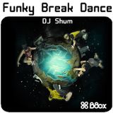 DJ Shum - Funky Break Dance