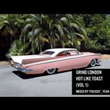 Grind London - Hot Like Toast (Vol 1)