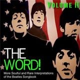 The Word! Volume II: More Soulful & Rare Interpretations of the Beatles Songbook