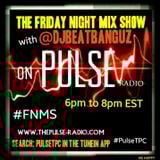 @DJBeatbanguz - The Friday Night Mix Show 2/27/15