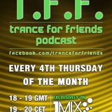 T.F.F. & 1mix RADIO pres.: "TRANCE FOR FRIENDS PODCAST #02" (28.02.2013)