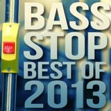 BASS STOP Best Of 2013 Mix
