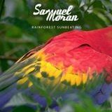 SAMUEL MORAN - RAINFOREST SUNBEATING
