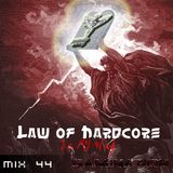 Mix 44 - Law of Hardcore is My Way!