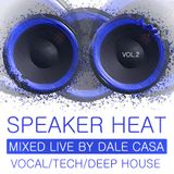 SPEAKER HEAT VOLUME 2 - MIXED LIVE BY DALE CASA