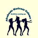 afrobeats madness volume 1 by dj africa coming up