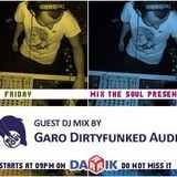 Garo Dirtyfunked Guest Mix (Broadcasted on 28.10.2011 Mix The Soul with Vladislav Moustache Love)