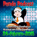 Panda Show - Febrero 24, 2015 - Podcast