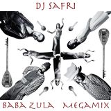 DJ Safri - Baba Zula megamix