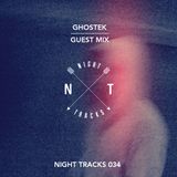 Night Tracks 034: Ghostek Guest Mix