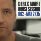 Derek Avari House Session 002 | May 2015