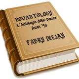 NOVANTOLOGY L'antologia Della Dance Anni 90 SECONDO FABRY DEEJAY - Episode 9 By Fabry Deejay