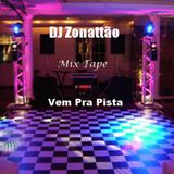 DJ Zonattão - Mix Tape Vem pra Pista
