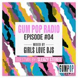 Gum Pop Radio #4 mixed by Girls Love DJs + guestmix by Sleazy Stereo