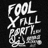 Jackky BoyBass - Fool x Fall Party 2014