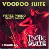 Voodoo Suite/Exotic Suite of the Americas - Perez Prado