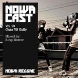 Nowa Cloudcast vol 10 - "Gaza VS Gully" Selected and mixed by King Horror
