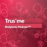 Bodytonic Podcast 004 : Trus'me