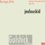 Gulshick Radio | Ep.78 | jealouskid