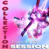 COLLECTION SESSION - IVANCHU DJ