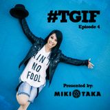 #TGIF Episode 4