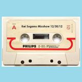 Kei Sugano Mixshow 12/30/12