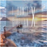 I Don't Give An X 0315 #014 radio show By Aleksandre Banera