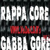 CALIBRATED.RHYTHM & DJ.HAZADOS.PRESENTS.Rappa.Core. Gabba.Gore. PART.2 The.Vinyl .Vs. Da.C.D.R's.