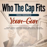 YOUN-GUN - WHO THE CAP FITS