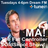 DJ Fat Controller #OldSkool Show Dream FM 20th May 2014