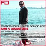 ADVANCED MODERN HOUSE MUSIC RADIO SHOW AUGUST 2015 BY FRANCESCO DIAZ