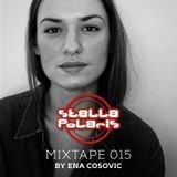 Stella Polaris Mixtape 015 - Ena Cosovic