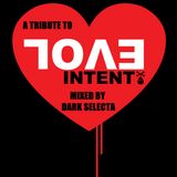 Tribute to Evol Intent Mixed by Dark Selecta