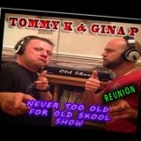 TOMMY K B2B GINA-P " NEVER TOO OLD FOR OLD SKOOL REUNION " THE ONE OFF