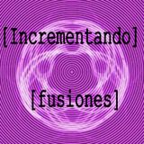 Incrementando Fusiones - Seba Santori