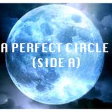 A Perfect Circle (Side A)