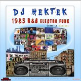 DJ Hektek - 1985 R&B Electro Funk Classics Mixtape