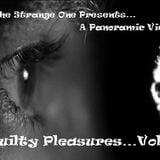 The Strange One Presents A Panoramic view -Guilty pleasures Vol 1