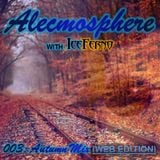 Alecmosphere 003: Autumn Mix with Iceferno (Web Edition)